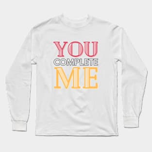 To Mom You complete Me Long Sleeve T-Shirt